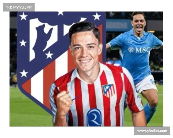 马竞拟2500万加奖金报价拉斯帕多里 那不勒斯开价3500万要求